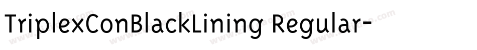 TriplexConBlackLining Regular字体转换